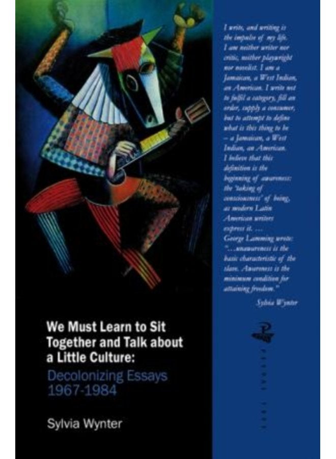 We Must Learn to Sit Down Together and Talk About a Little Culture Decolonizing Essays 1967 1984 - Paperback