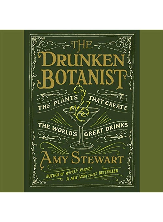 The Drunken Botanist: The Plants That Create the World's Great Drinks