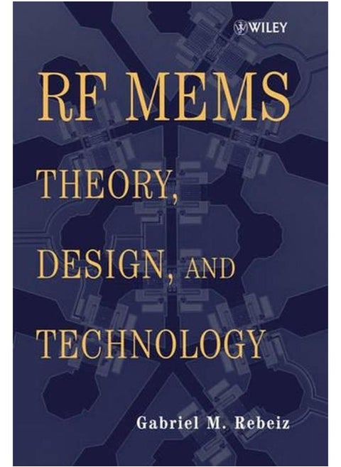 RF MEMS: Theory, Design, and Technology