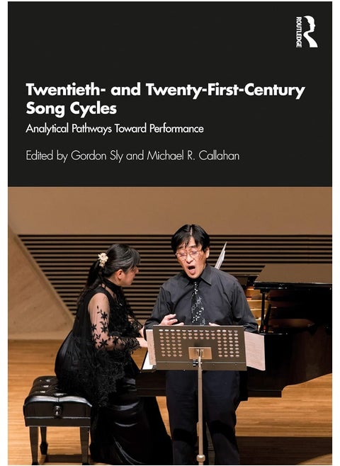 Twentieth- and Twenty-First-Century Song Cycles: Analytical Pathways Toward Performance