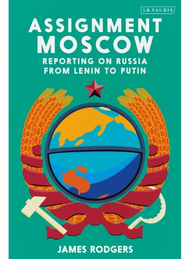 Assignment Moscow Reporting on Russia from Lenin to Putin - Hardback