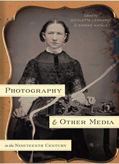 Photography and Other Media in the Nineteenth Century 