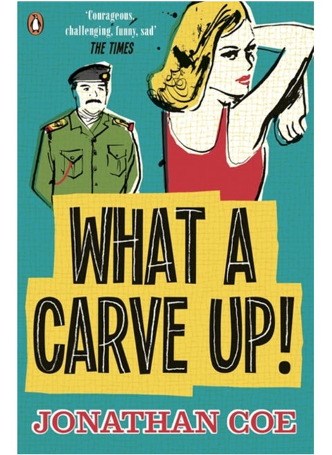What a Carve Up! : 'Everything a novel ought to be: courageous, challenging, funny, sad' The Times