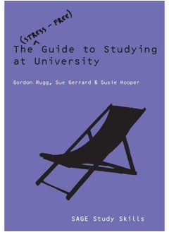 The Stress-Free Guide to Studying at University 