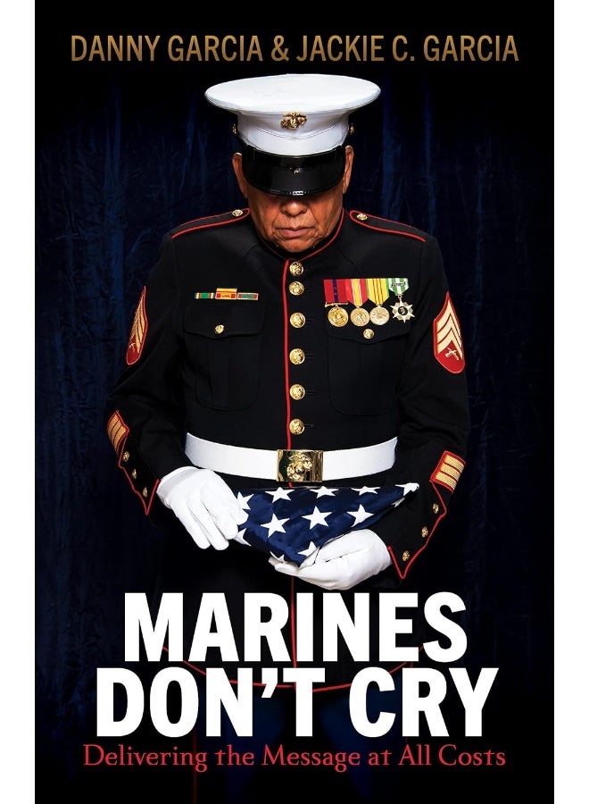 Marines Don't Cry: Delivering the Message at All Costs 