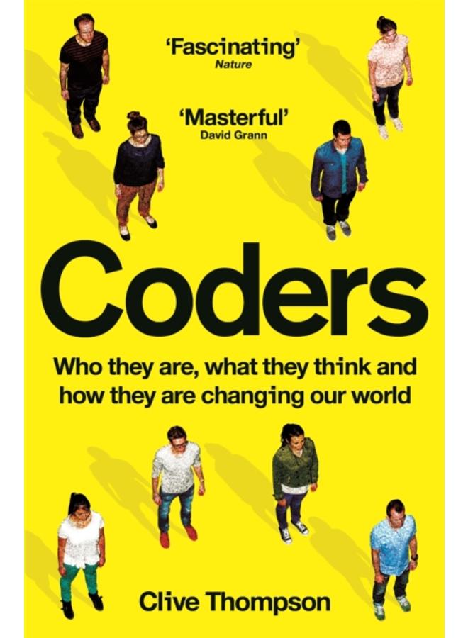 Coders : Who They Are, What They Think and How They Are Changing Our World 