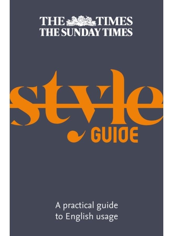 The Times Style Guide : A Practical Guide to English Usage