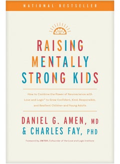 Raising Mentally Strong Kids: How to Combine the Power of Neuroscience with Love and Logic to Grow Confident, Kind, Responsible, and Resilient Children and Young Adults  - Image 1