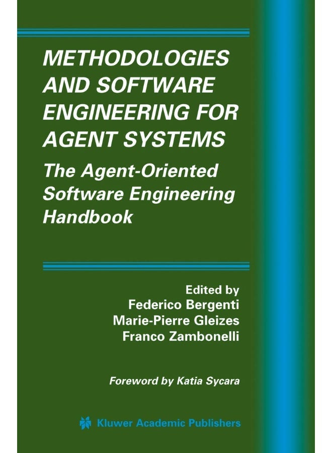 Methodologies and Software Engineering for Agent Systems: The Agent-Oriented Software Engineering Handbook