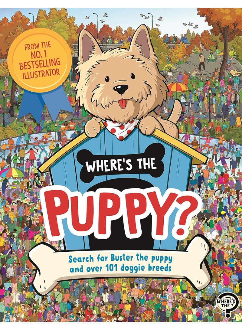 Where's the Puppy?: Search for Buster the puppy and over 101 doggie breeds (Search and Find Activity)