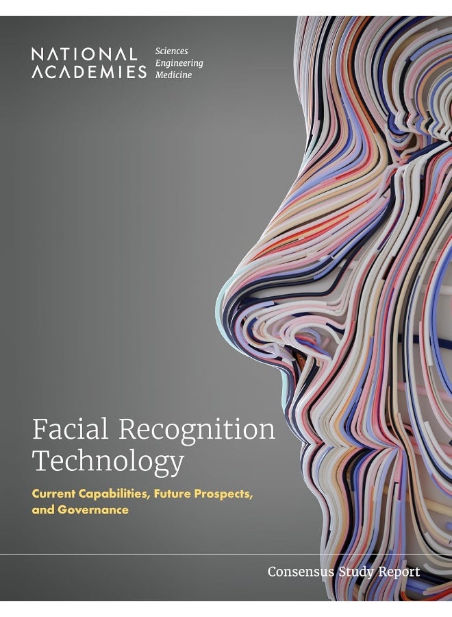 Facial Recognition Technology: Current Capabilities, Future Prospects, and Governance