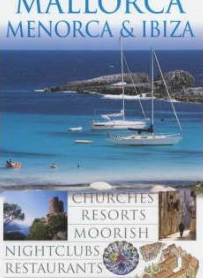 Mallorca, Menorca, Ibiza (DK Eyewitness Travel Guide)