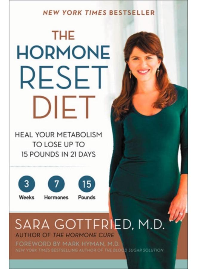 The Hormone Reset Diet : Heal Your Metabolism to Lose Up to 15 Pounds in 21 Days 