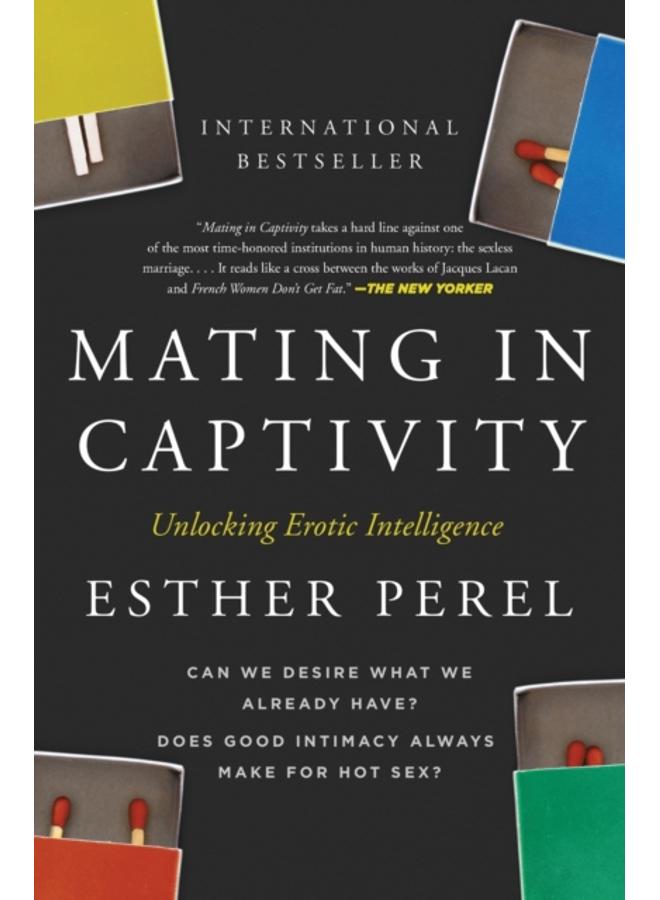 Mating in Captivity : Unlocking Erotic Intelligence 