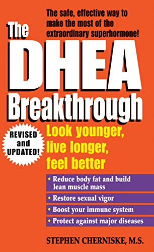 The Dhea Breakthrough Look Younger Live Longer Feel Better 