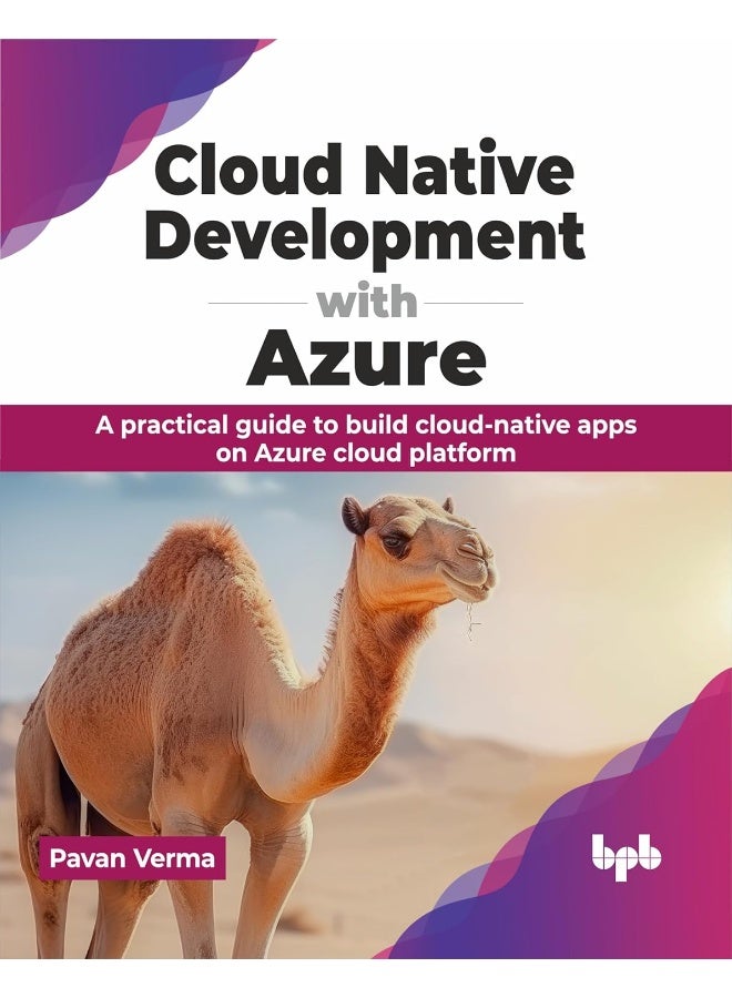 Cloud Native Development with Azure: A practical guide to build cloud-native apps on Az  - Image 1