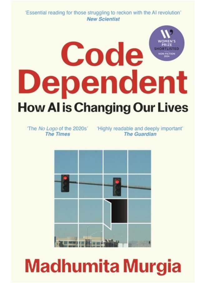 Code Dependent : Living in the Shadow of AI 
