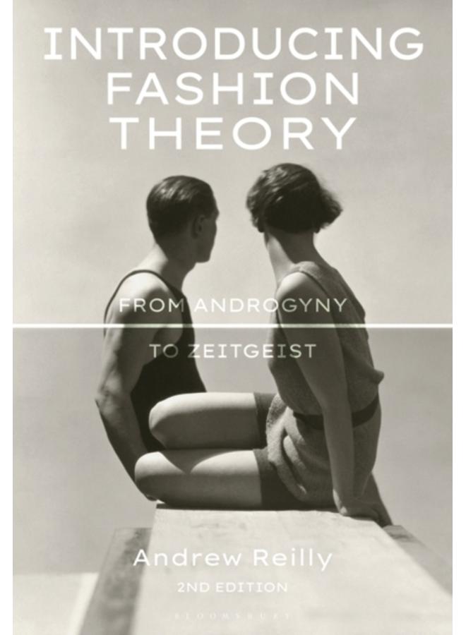 Introducing Fashion Theory : From Androgyny to Zeitgeist 