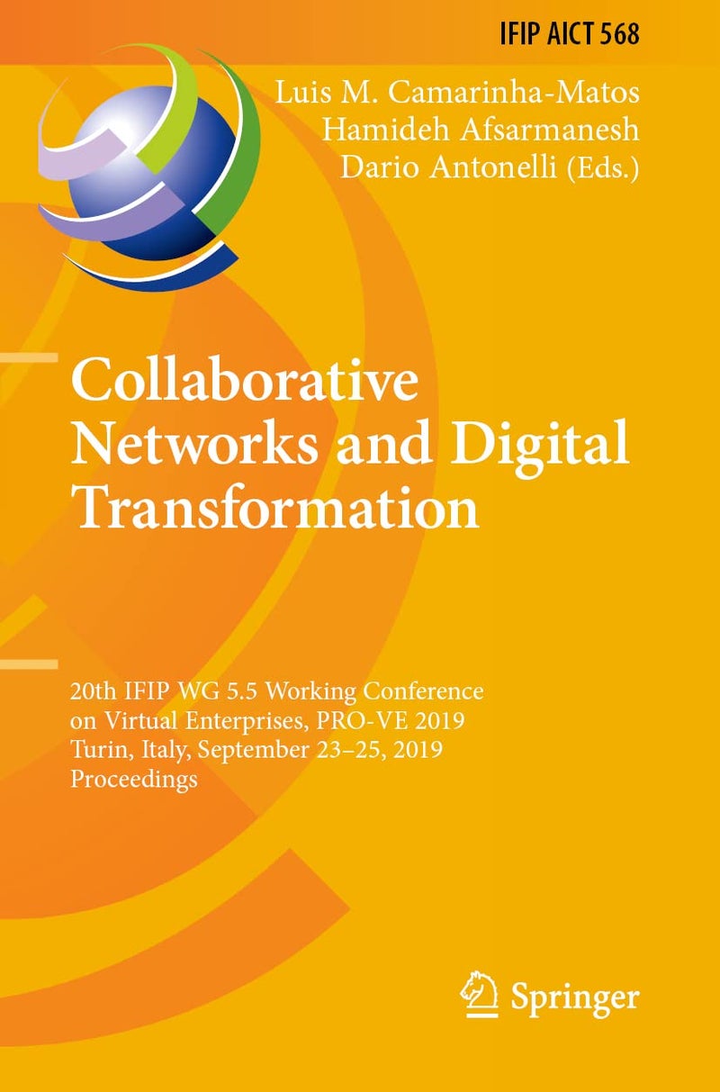 Collaborative Networks and Digital Transformation: 20th IFIP WG 5.5 Working Conference on Virtual Enterprises, PRO-VE 2019, Turin, Italy, September 23-25, 2019, Proceedings 