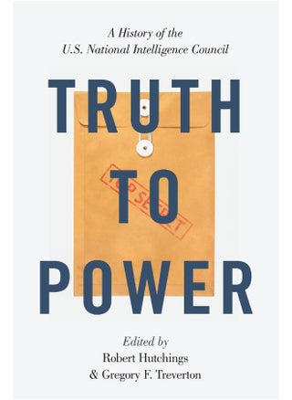 Truth to Power: A History of the U.S. National Intelligence Council - pzsku/ZD17C7836D6026B2733DDZ/45/_/1738238196/ea82814b-9e4e-445b-8dc5-f65ee27b445e