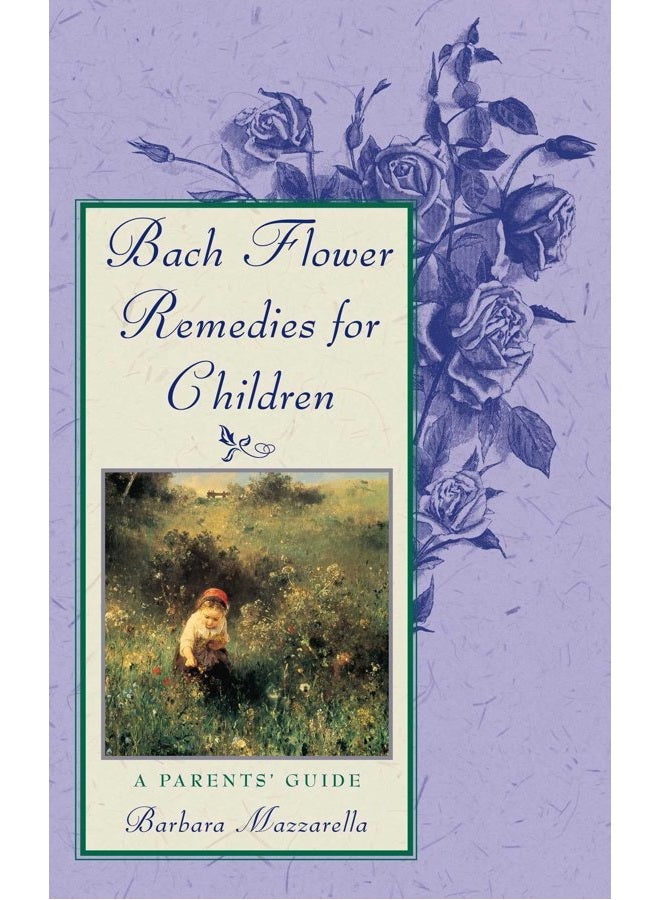 Bach Flower Remedies for Children: A Parents' Guide