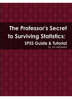 The Professor's Secret to Surviving Statistics: SPSS Guide & Tutorial  - Image 1