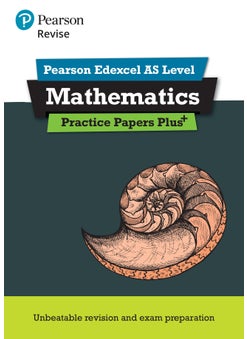Pearson REVISE Edexcel AS Maths: Practice Papers Plus - for 2025 and 2026 exams