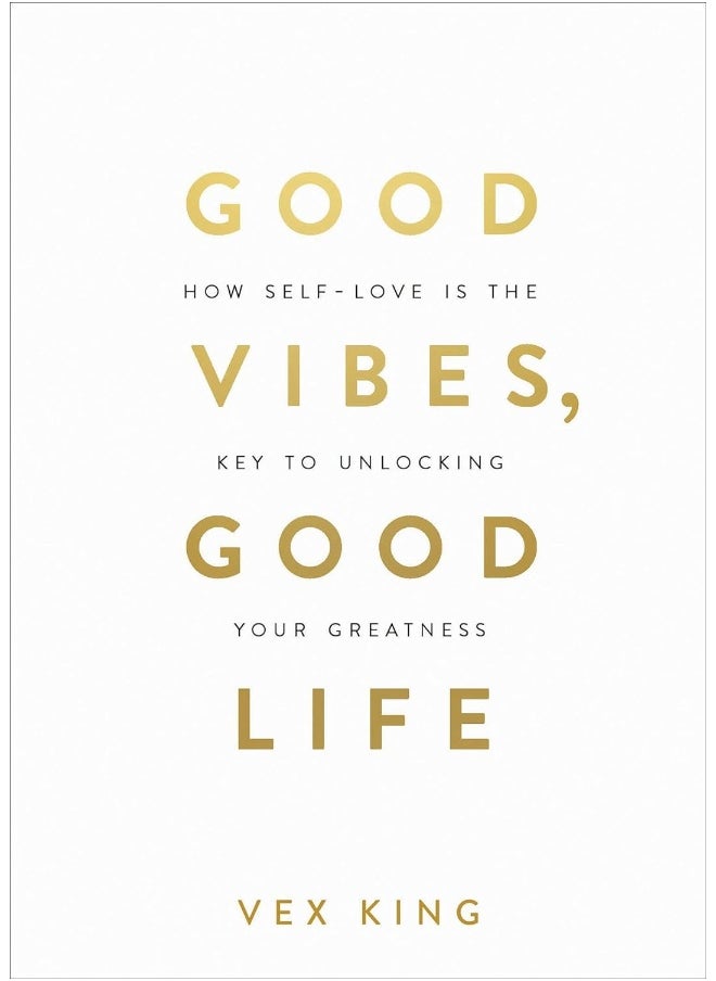 null - Good Vibes, Good Life: How Self-Love Is the Key to Unlocking Your Greatness - Image 1