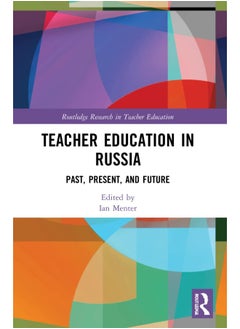 Teacher Education in Russia: Past, Present, and Future 