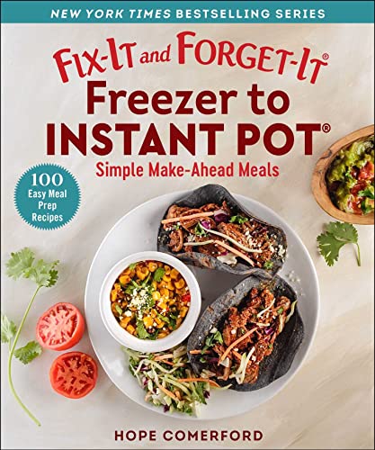 Fixit And Forgetit Freezer To Instant Pot Simple Makeahead Meals