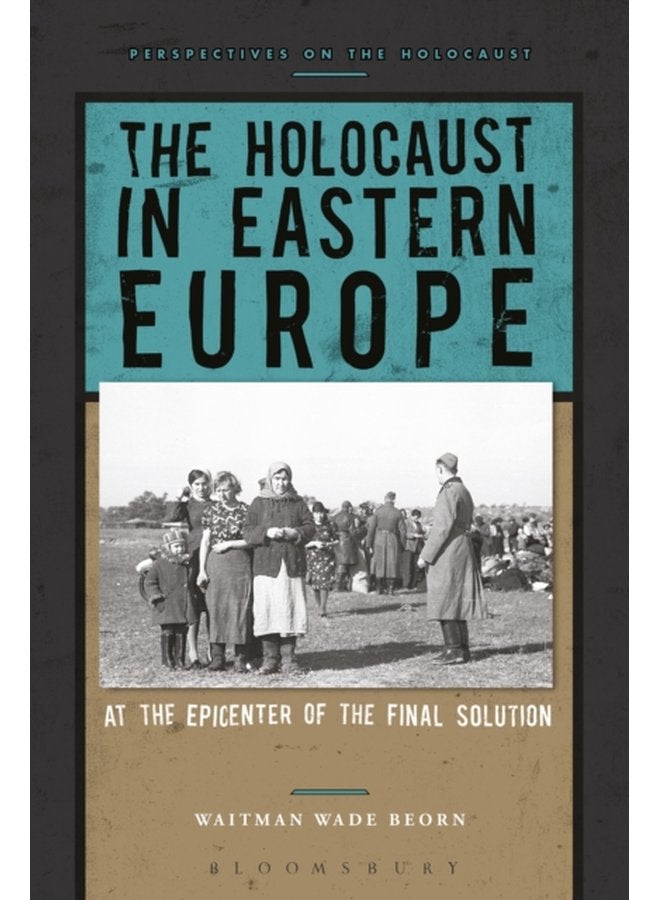The Holocaust in Eastern Europe At the Epicenter of the Final Solution - Paperback