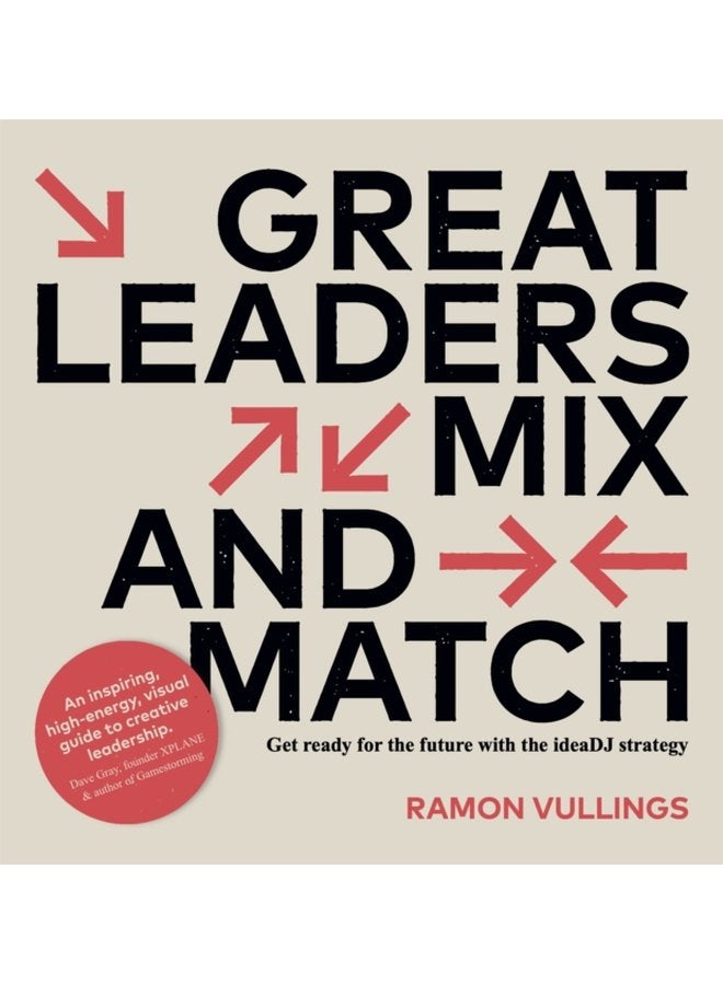 Great Leaders Mix and Match Get ready for the future with the ideaDJ strategy - Paperback