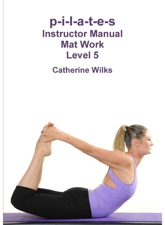 p-i-l-a-t-e-s Instructor Manual Mat Work Level 5  - Image 1