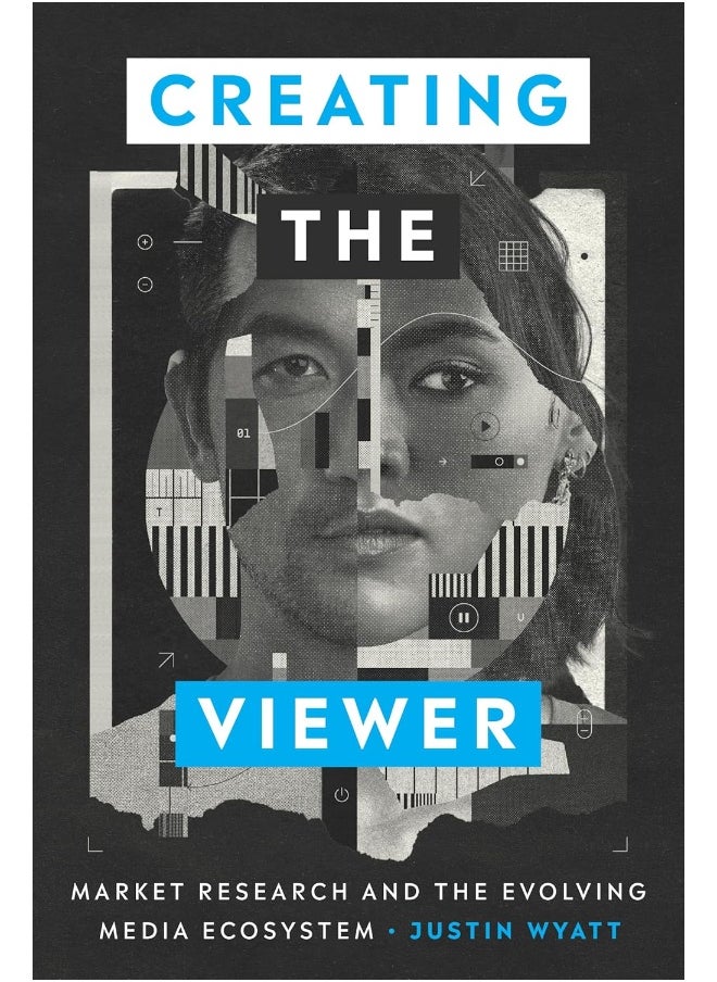 Creating the Viewer: Market Research and the Evolving Media Ecosystem 