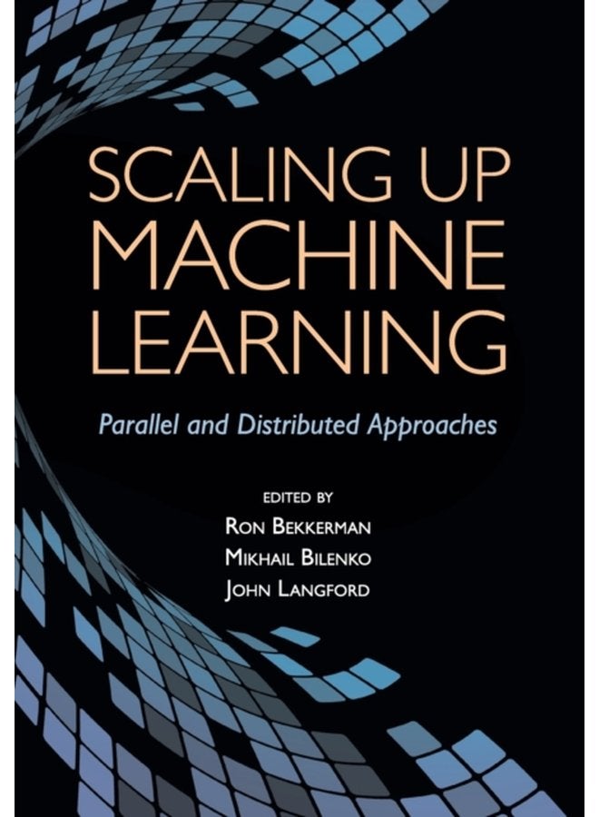 Scaling up Machine Learning Parallel and Distributed Approaches - Paperback