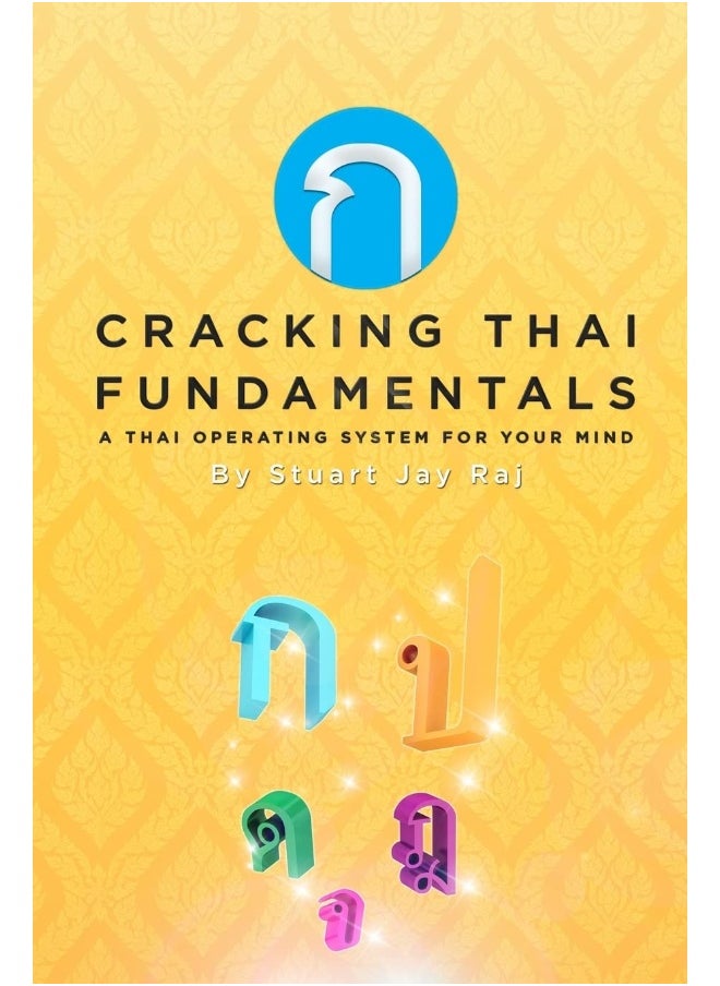 Cracking Thai Fundamentals: A Thai Operating System for your Mind