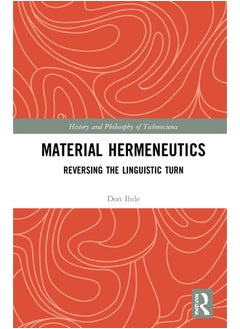 Material Hermeneutics: Reversing the Linguistic Turn 