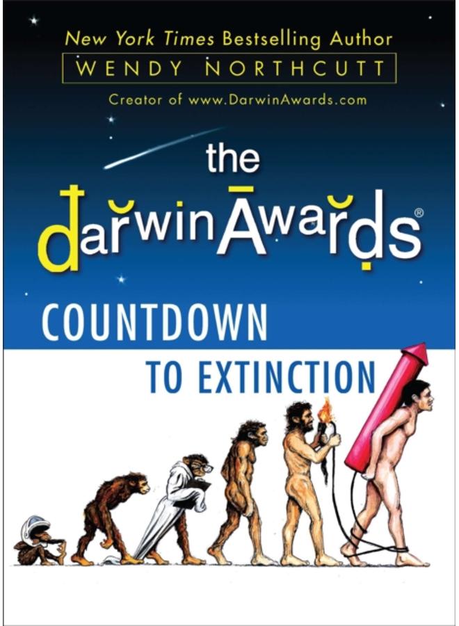 The Darwin Awards Countdown to Extinction 