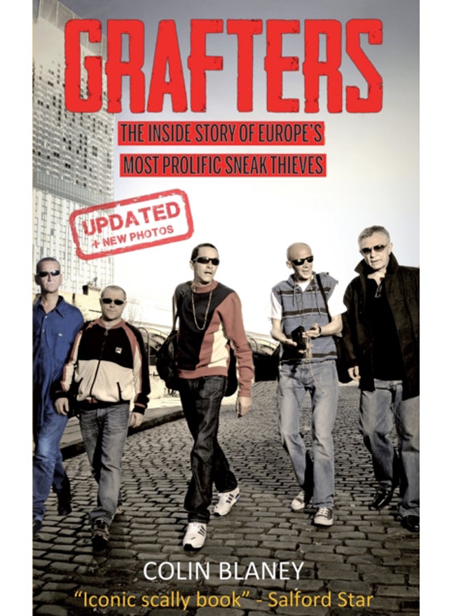 Grafters : The Inside Story of the Europe's Most Prolific Sneak Thieves