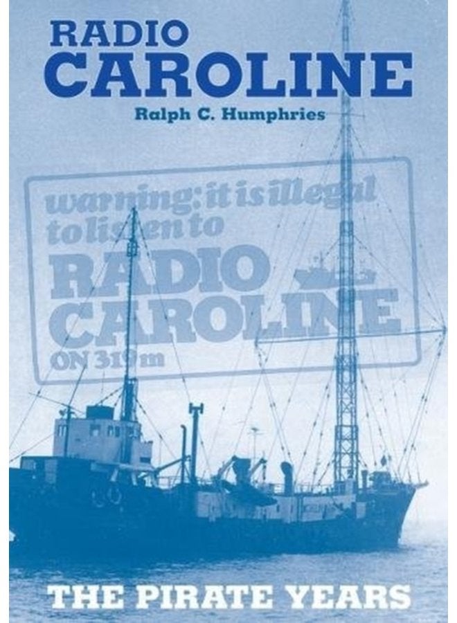 Radio Caroline The Pirate Years New Edition - Paperback