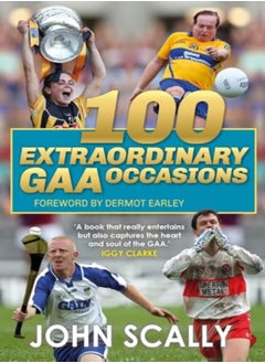 100 Extraordinary GAA Occasions 