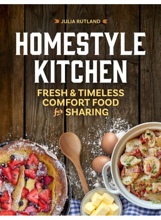 Homestyle Kitchen Simple Recipes from the Past - Paperback