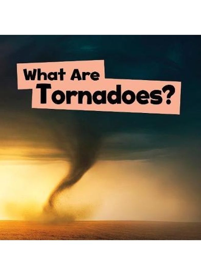 What Are Tornadoes?