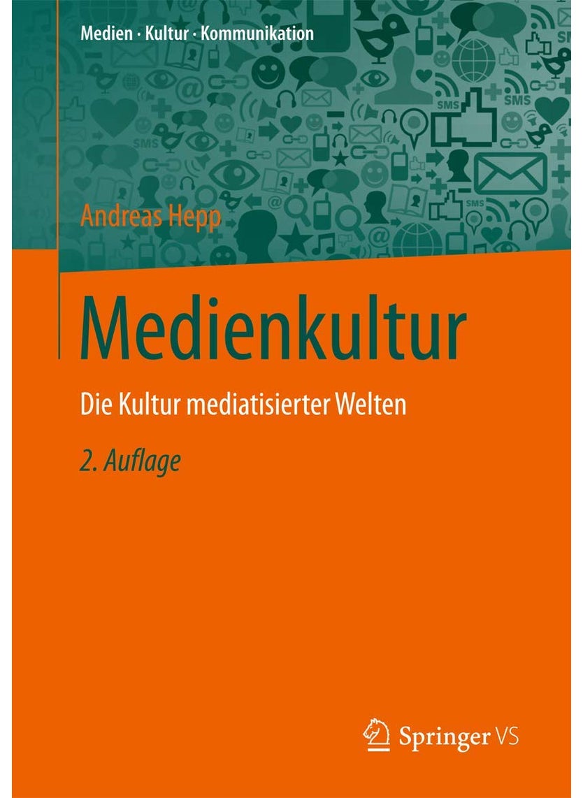 Medienkultur: Die Kultur Mediatisierter Welten 