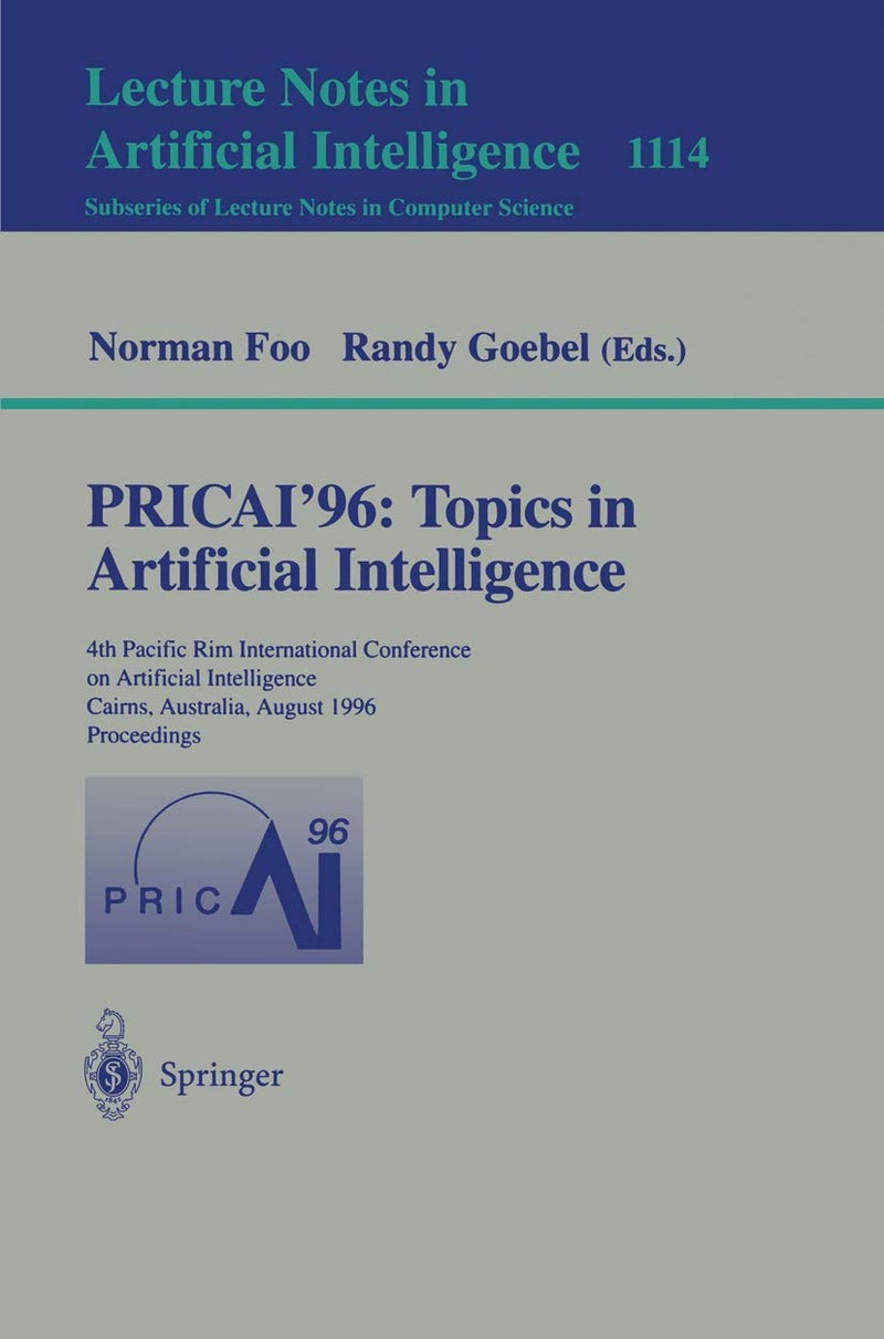 PRICAI '96: Topics in Artificial Intelligence : 4th Pacific Rim International Conference on Artificial Intelligence, Cairns, Australia, August 26 - 30, 1996, Proceedings 