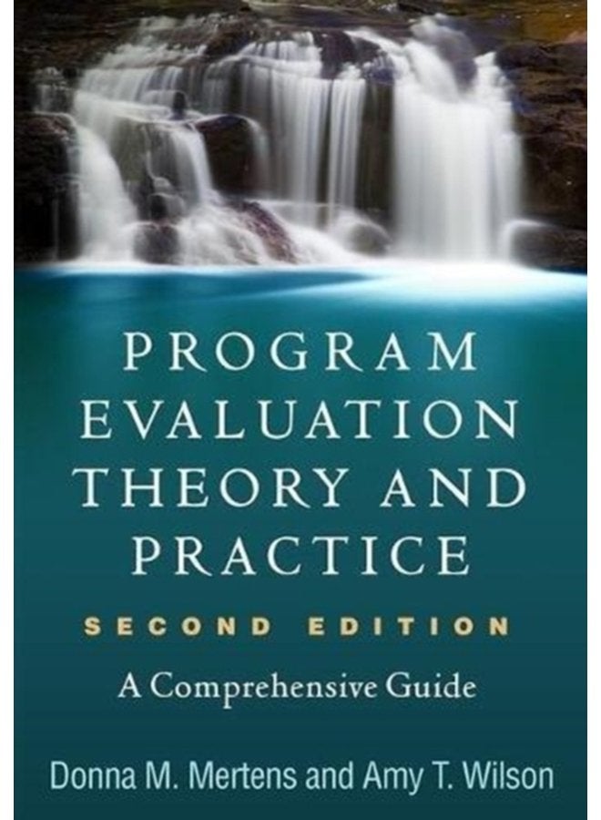 Program Evaluation Theory and Practice Second Edition A Comprehensive Guide - Paperback