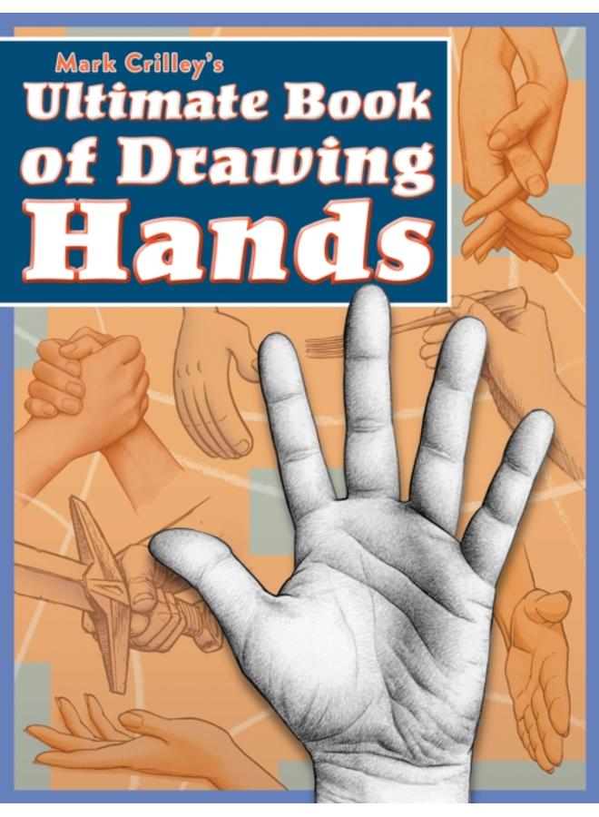 Mark Crilley's Ultimate Book of Drawing Hands 