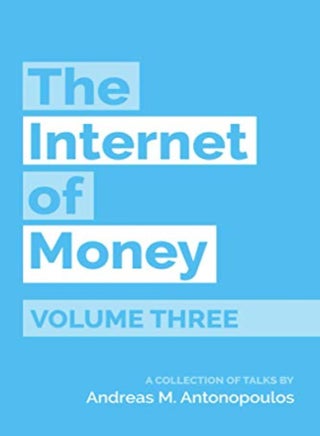 The Internet Of Money Volume Three A Collection Of Talks By Andreas M Antonopoulos by Antonopoulos, Andreas M Paperback - pzsku/ZD1DF679F6831B7560E14Z/45/_/1698840059/8ecc78b0-f97a-4bda-9f85-87a44a0558c6