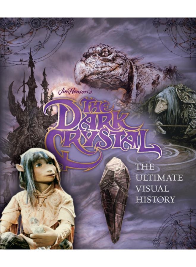 The Dark Crystal the Ultimate Visual History