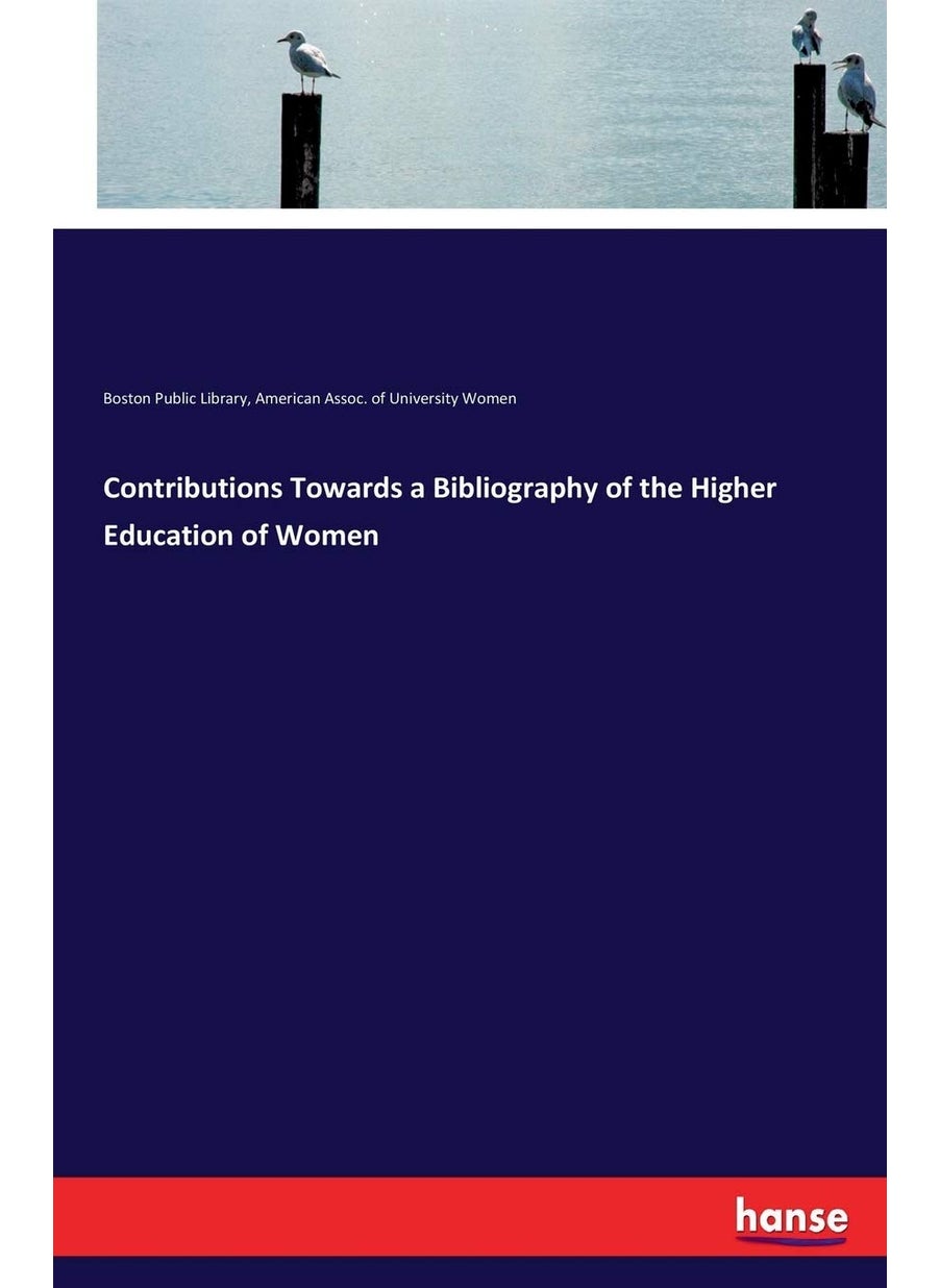 Contributions Towards a Bibliography of the Higher Education of Women  - Image 1
